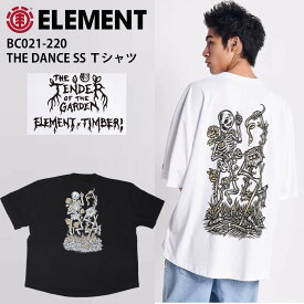 【クーポン有】【20%OFF】正規品 ELEMENNT TIMBER コラボ メンズ Tシャツ BC021-220 THE DANCE SS Tシャツ THE TENDER OF THE GARDEN エレメント 半袖Tシャツ BC021220 黒 白 ブラック ホワイト ロゴ 人気 メンズ おしゃれ ブランド スケート