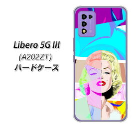 Y!mobile Libero 5G III A202ZT ハードケース カバー 【YJ210 マリリンモンロー おしゃれ UV印刷 素材クリア】