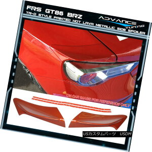 GAp[c Fits FRS GT86 TR-D OEM Painted # H8R Hot Lava Metallic Metallic Side Spoiler FRS GT86 TR-D OEMhς݁H8Rzbg@[^bN^bNTChX|C[