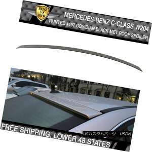 GAp[c 08-14 Benz C Class W204 OE Sty #197 Obsidian Black Metallic Painted Roof Spoiler 08-14xcCNXW204 OE Sty197j΍^bNh[tX|C[