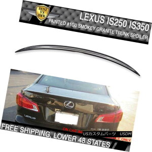 GAp[c Fit 06-13 Lexus IS250 OE Sty #1G0 Smoky Granite Metallic Painted Trunk Spoiler tBbg06-13NTXIS250 OE Sty1G0X[L[EOiCg^bNhgNEX|C[