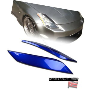 GAp[c 2003-2008 FOR Z33 FAIRLADY 350 Z PAINTED FRONT EYELIDS/EYEBROWS B17 § 2003N?2008NZ33 FAIRLADY 350 ZyCgꂽOᕔ/ACu WS B17