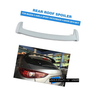 GAp[c Grey Rear Roof Trunk Spoiler FRP Fit For Mazda 3 Axela Hatchback 4-Door 14-17 O[̃A[tgNEX|C[FRPtBbgE}c_3ANZEnb`obN4hA14-17