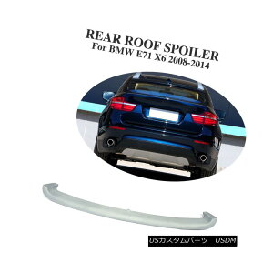 GAp[c Unpainted Auto Rear Roof Spoiler Upper Wing Lip Fit for BMW X6 E71 2008-2014 BMW X6 E71 2008-2014phI[gA[tX|C[Abp[EBObvtBbg