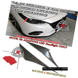 GAp[c K-Style Eyebrows Eyelids (ABS) Fit 14-16 Mazda 3 4/5dr (Adaptive LED Headlights) KX^C̔т͂܂ԂiABSjtBbg14-16}c_3 4 / 5driA_veBuLEDwbhCgj