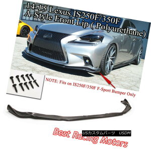 GAp[c A Style Front Lip (Urethane) Fits 14-16 IS200T IS250 IS300 IS350 (F-Sport Only) X^CtgbviE^j14-16ɓKIS200T IS250 IS300 IS350iF-Sport̂݁j