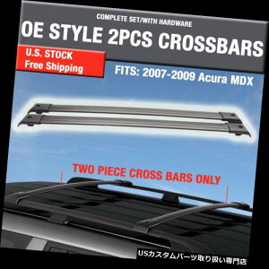 LA 2007-2009ALMDX[tbNNXo[NXo[OEX^C - 2PCSRv[gLbg 2007-2009 Acura MDX Roof Rack Cross Bar Crossbar OE Style - 2PCS Complete Kit