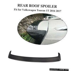 GAp[c I[gA[tX|C[tHNX[QgD[1T̃gbvEBOJ[{t@Co[tBbg16-17 Auto Rear Roof Spoiler Top Wing Carbon Fiber Fit for Volkswagen Touran 1T 16-17