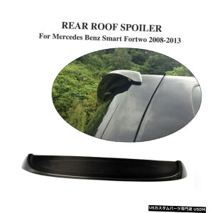 GAp[c xcX}[gFortwo813̂߂ɃJ[{t@Co[AgNX|C[e[ECOtBbg Carbon Fiber Rear Trunk Spoiler Tail Roof Wing Fit for Benz Smart Fortwo 08-13