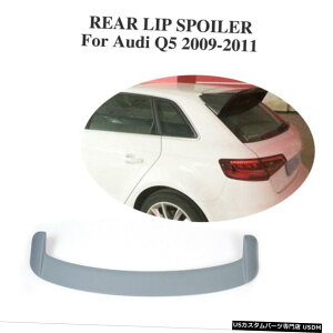 GAp[c AEfBQ5 8RɂĂ2009N2011NUnpaintA[tX|C[EBhEgNu[gECObv For Audi Q5 8R 2009-2011 Unpaint Rear Roof Spoiler Window Trunk Boot Wing Lip