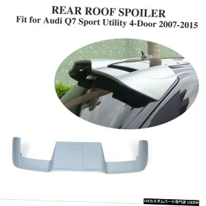 エアロパーツ アウディQ7 2007年から2012年未塗装マットブラック用リアルーフスポイラートップウイングリップフィット Rear Roof Spoiler Top Wing Lip Fit for Audi Q7 2007-2012 Unpainted Matt Black