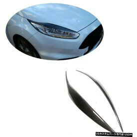 エアロパーツ カーボンファイバーヘッドライト眉毛は、フォードフィエスタ2013年から2015年のためにまぶたキャップフィットカバー Carbon Fiber Headlight Eyebrows Covers Eyelids Cap Fit for Ford Fiesta 2013-2015