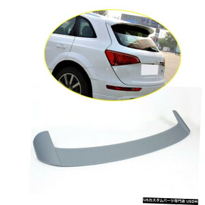 GAp[c AEfBQ5 09-11A[tX|C[EBhEEBOhO[Ĥ߂ For Audi Q5 09-11 Rear Roof Spoiler Window Wing Unpainted Grey Factory