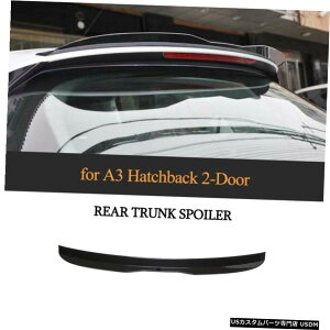 GAp[c ̂鍕AEBhEX|C[̃gbvEBÔ߂ɃAEfBA3 8Vnb`obN201418 Glossy Black Rear Window Spoiler Roof Top Wing For Audi A3 8V Hatchback 2014-18