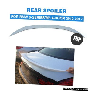 �G�A���p�[�c BMW F06 F12 M6�O�����N�[�y4-D���h���̂��߂̃O���X�t�@�C�o�[���A�g�����N�X�|�C���[�E�C���O Fiberglass Rear Trunk Spoiler Wing for BMW F06 F12 M6 Gran Coupe 4-D Unpainted �y���s�A���i�z