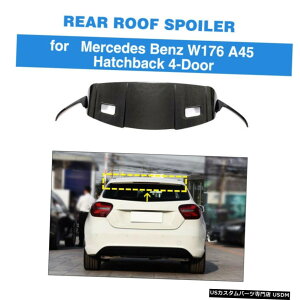 GAp[c J[{t@Co[A[tX|C[ECOtBbĝ߂̃ZfXExcW176 A200 A45AMG 13-18 Carbon Fiber Rear Roof spoiler Wing Fit For Mercedes-Benz W176 A200 A45AMG 13-18