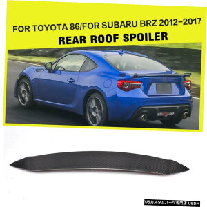 GAp[c g^86XoBRZ 2012N2017NJ[{t@Co[A[tX|C[ECObv̂߂̓K Fit For Toyota 86 Subaru BRZ 2012-2017 Carbon Fiber Rear Roof Spoiler Wing Lip