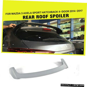GAp[c A[tX|C[gNtBbĝ߂̃}c_3ANZnb`obN4hA14-17 FRPO[ Rear Roof Trunk Spoiler Fit For Mazda 3 Axela Hatchback 4-Door 14-17 FRP Grey