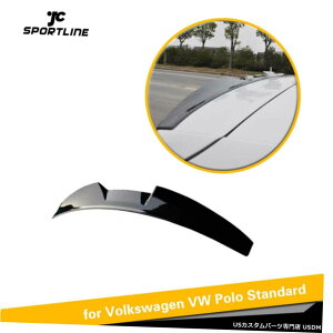 GAp[c A[tX|C[gbvEBOtBbĝ߂̃tHNX[QVW POLO 2011-2018ObV[ubN Rear Roof Spoiler Top Wing Fit For Volkswagen VW POLO 2011-2018 Glossy Black