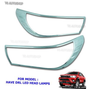 �N���[�����b�L �g�b�v�g���^�n�C���b�N�X���{Sr5M70 M80 2015 16 2017�N���[���w�b�h�����v���C�g�J�o�[ For Top Toyota Hilux Revo Sr5 M70 M80 2015 16 2017 Chrome Head Lamp Light Cover �y���s�A���i�z
