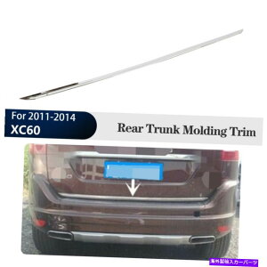 Cover Rear Trunk ㉺e[Q[g{{XC60 2011N2014ÑgN`Jo[g Rear Lower Tailgate Trunk Moulding Cover Trim For Volvo XC60 2011-2014