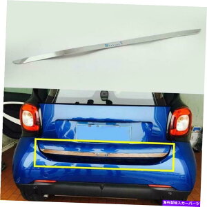 Cover Rear Trunk S.SteelAgNe[Q[ghAJo[g`p̃X}[gFortwo2015-2018 S.Steel Rear Trunk Tailgate Door Cover Trim Molding For Smart Fortwo 2015-2018