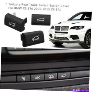 Cover Rear Trunk BMW X5 E70 613X6 E71 814̂߂Ƀe[Q[g㕔gÑXCb`{^Jo[ Tailgate Rear Trunk Switch Button Cover for BMW X5 E70 06-13 X6 E71 08-14