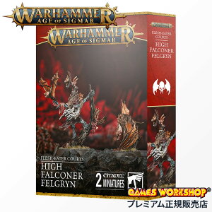 �y�ǉ��ő�+23�{�z�E�H�[�n���}�[ 91-87 �t���b�V���C�[�^�[�E�R�[�g �唹���t�F���O���� �G�C�W �I�� �V�O�}�[ AoS WARHAMMER Age of Sigmar Flesh-Eater Courts High Falconer Felgryn