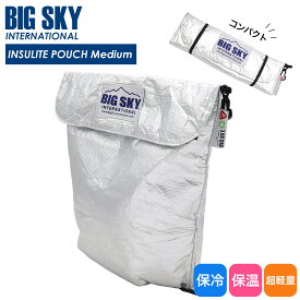 BIG SKY INTERNATIONAL ビッグスカイインターナショナル インスライトポーチ M ミディアムサイズ ビッグ スカイ インターナショナル ポーチ 超軽量 保温バッグ 保温 バッグ 軽量 ビール 保冷 フリーズドライ食品 登山 ピクニック キャンプ お出かけ