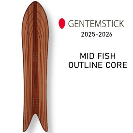 特典付き 25-26 GENTEMSTICK ゲンテンスティック MID FISH OUTLINE CORE 152 ミッド フィッシュ アウトライン コア パウダー ボード 正規販売店 スノーボード 板 SNOWBOARD ニットソールガード チューニング 2025-2026 ご予約商品