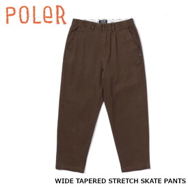 POLER ポーラー WIDE TAPERED STRETCH SKATE PANTS ストレッチ パンツ キャンプ アウトドア 正規販売店