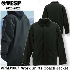 25-26 VESP べスプ VPMJ1067 Work Shirts Coach Jacket DOL スノーボード ウエア ジャケット メンズ レディース スノー ウェア SNOWBOARD 正規販売店 2025-2026
