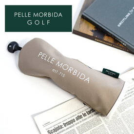 【ケアセット＋選べるノベルティ付】 PELLE MORBIDA ペッレモルビダ ヘッドカバーGolf ゴルフフェアウェイウッド ヘッドカバー PMO-PG003メンズ スポーツ 小物 モルビダ ペレモルビダ ギフト ブランド プレゼント 軽量 男性 女性 ユニセックス