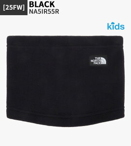 yKiz THE NORTH FACE lbNEH[}[ K'S FLEECE NECK GAITER NA5IR55  }t[ XJ[t qp LbY Xg[g Vv JWA AEghA j̎q ̎q H ~ m[XtFCX y