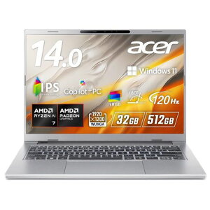 AcerAspire14AI32GB[512GBSSD14C`WUXGA16:10IPSAMDRyzenAI7350120HzsRGB100%A~jE180°qW18.5ԋ쓮