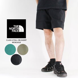 ノースフェイス ショートパンツ 短パン THE NORTH FACE CLASS V PULL ON SHORT NF0A5A5X Tnf Black Spring Bud Twill Beige ハーフパンツ 水陸両用 マリンスポーツ 川遊び アウトドア