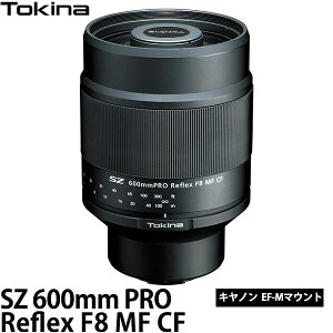�y���������z �g�L�i�[ Tokina SZ 600mm PRO Reflex F8 MF CF �L���m��EF-M�p [���������Y/���]�������Y/�y�� �R���p�N�g]