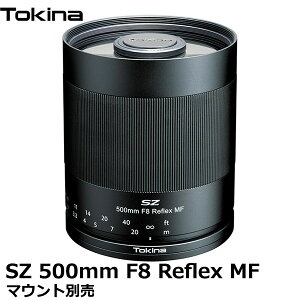 �y���������z �g�L�i�[ Tokina SZ 500mm F8 Reflex MF �}�E���g�ʔ��� [���������Y ���t���b�N�X�����Y �����^ ���]�� T�}�E���g]