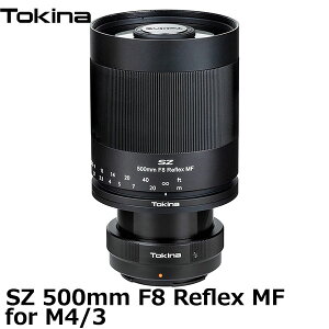 �y���������z �g�L�i�[ Tokina SZ 500mm F8 Reflex MF for M4/3�}�E���g [���������Y ���t���b�N�X�����Y �����^ ���]�� �}�C�N���t�H�[�T�[�Y]