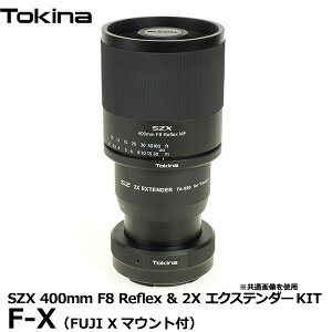yz gLi[ Tokina SZX 400mm F8 Reflex & 2X GNXe_[KIT F-X [TOKINA SZX400MM & 2X EXTENDER KIT FUJI X}EgA_v^[t]