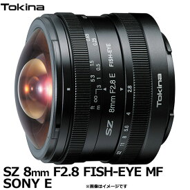 【送料無料】 トキナー Tokina SZ 8mm F2.8 FISH-EYE MF SONY Eマウント [交換レンズ 魚眼レンズ 超小型 フィッシュアイズーム ソニー]