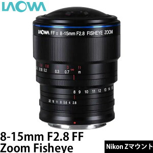 LAOWA 8-15mm F2.8 FF Zoom Fisheye Nikon Z�}�E���g �y���������z����������A��1�`2����������܂�