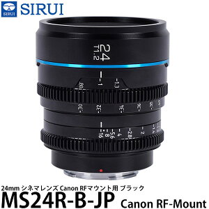 SIRUI MS24R-B-JP 24mm Vl}Y Canon RF}Egp ubN yz