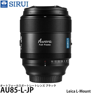 SIRUI AU85-L-JP 85mm F1.4 Full Frame I[gtH[JX|[g[gY Leica L}Egp ubN yz