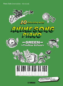 y Anime Song Piano 10 Golden Hits [GREEN[ `Timeless Echoes`[Japanese / English / Chinese](GTP01102433/Piano Solo/)