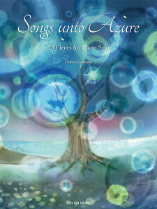 �y�� CHIHIRO TODOROKI/Songs unto Azure(178712/23 Pieces for Piano Solo)