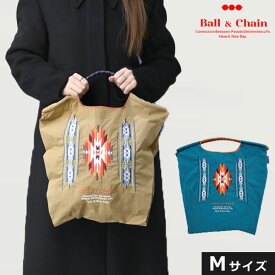 【送料無料】【即納】 Ball＆Chain ボールアンドチェーン 正規品 NATIVE-2 Mサイズ バッグ エコバッグ トートバッグ 刺繍 ギフト hideaki mihara 301053