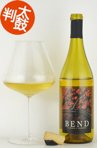 �x���h �V�����h�l �J���t�H���j�A Bend Chardonney California �J���t�H���j�A���C�� �����C��
