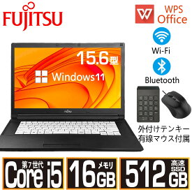 ＼★最大2555円OFFクーポン★／ノートパソコン 中古 富士通 LIFEBOOK A577 第7世代 Core i5 Windows11 メモリ16GB 高速SSD 512GB 15.6インチ Bluetooth WIFI HDMI WPSOffice2付き 新品外付けテンキー付属 マウス付属ノートPC オフィス 安い 中古パソコンAシリーズ