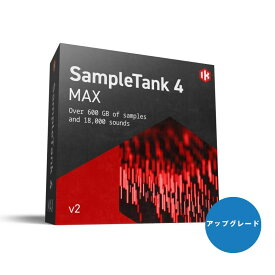 IK Multimedia SampleTanK 4 Max v2 Upgrade【アップグレード版】(オンライン納品)(代引不可) ソフトウェア音源 マルチ音源 (DTM)